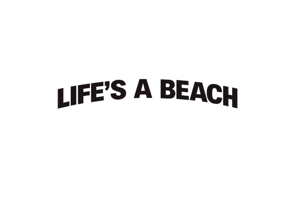 Life´s a Beach